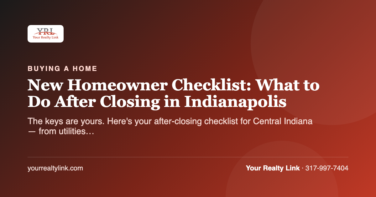 new homeowner checklist: what to do after closing in indianapolis