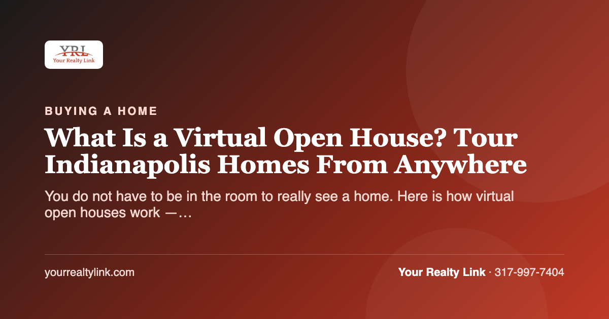 what is a virtual open house? tour indianapolis homes from anywhere